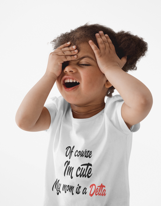 (DST) Of course I'm cute Toddler Shirt